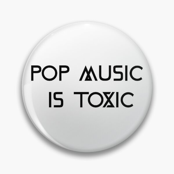 Item preview, Pop Music is Toxic (version 1) designed and sold by B-Sharp-.