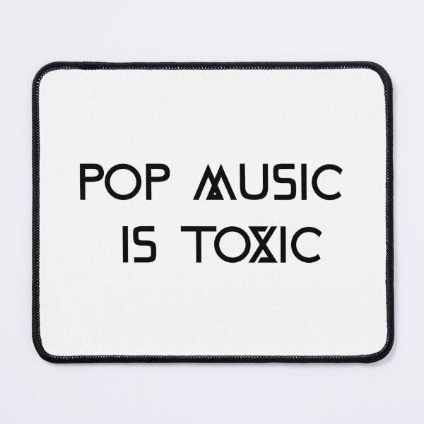 Item preview, Pop Music is Toxic (version 1) designed and sold by B-Sharp-.