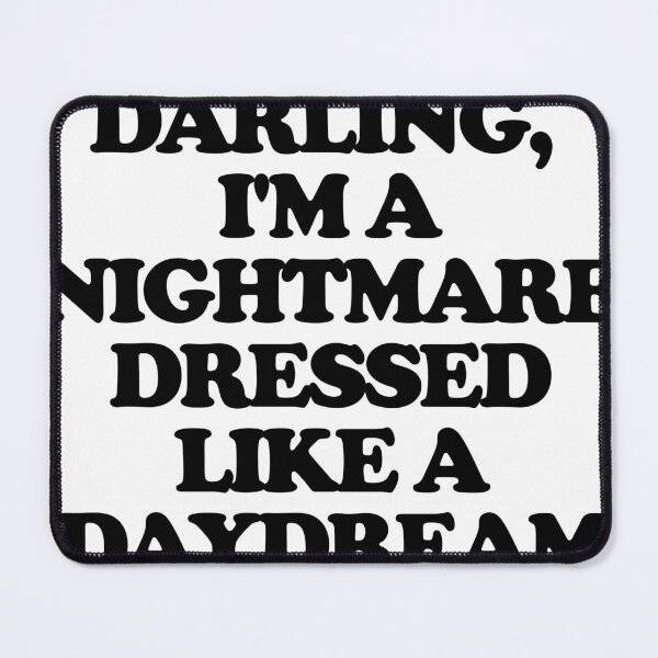 Item preview, Darling, I'm a nightmare dressed like a daydream Shirt designed and sold by sheople.