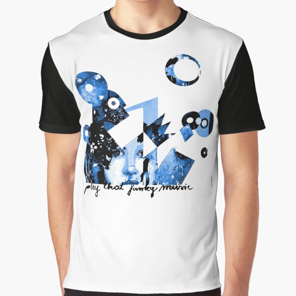 Play that funky music Graphic T-Shirt