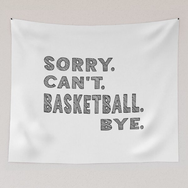 Item preview,  sorry cant Basketball bye , basketball funny vintage , basketball  designed and sold by Latifay.