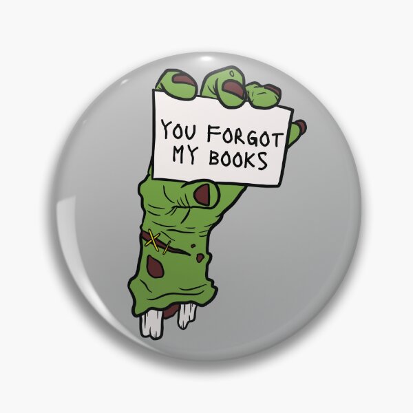 Item preview, Zombie Hand - Bookish - You Forgot My Books - Halloween - Spooky - Scary - Book Lover designed and sold by Courtnie Pollard.