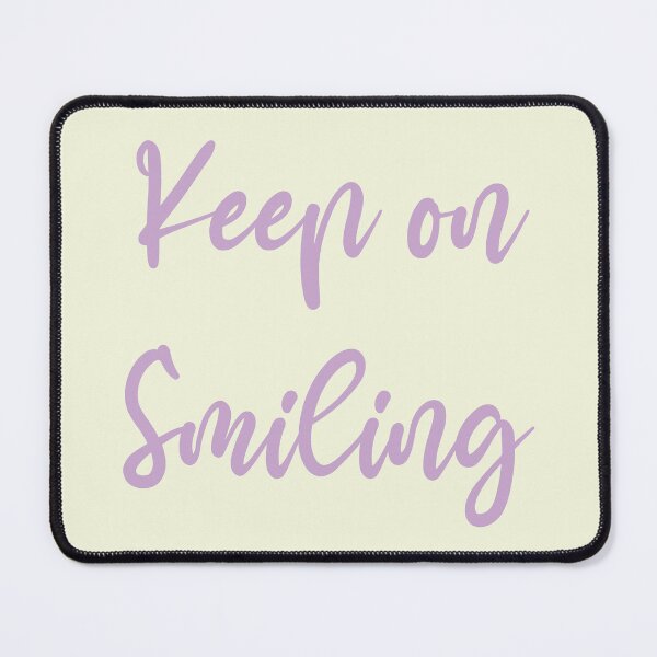 Item preview, Keep on Smiling  designed and sold by KMDs.