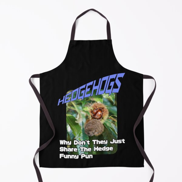 Item preview, hedgehog,Why Don't They Just Share The Hedge Funny Pun designed and sold by cocokara999.