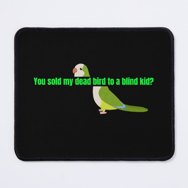 Item preview, Dumb and Dumber Dead Petey Bird Funny Quote designed and sold by GamesByPaige.