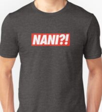 NANI ?! Unisex T-Shirt