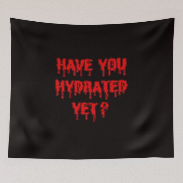 Item preview, Have You Hydrated? designed and sold by Garrbeige.