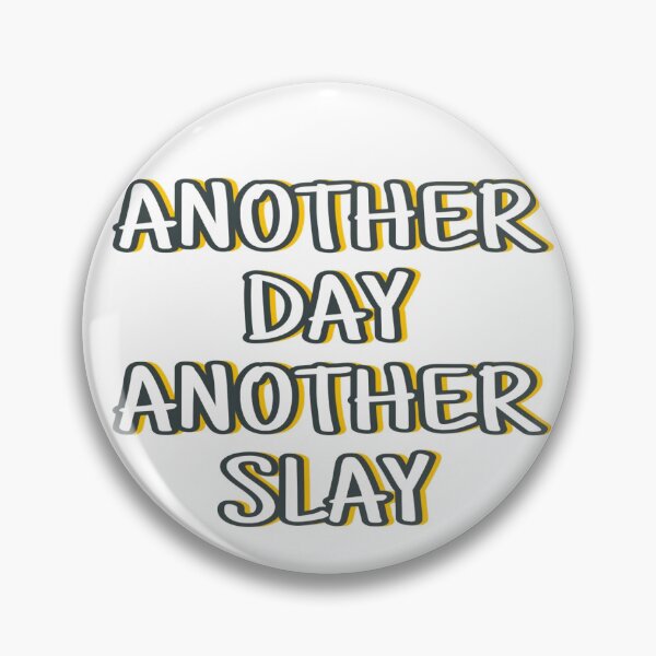 Item preview, Another Day Another Slay designed and sold by whitelotus1339.