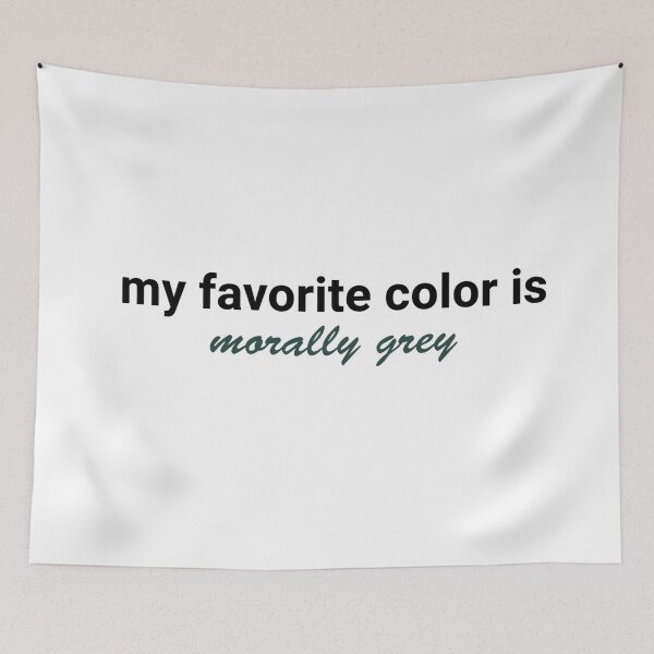 Item preview, My Favorite Color Is Morally Grey designed and sold by darsh30.