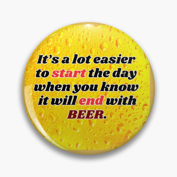 Item preview, Funny Beer Joke: It's a lot easier to start the day. designed and sold by MasonicGears.