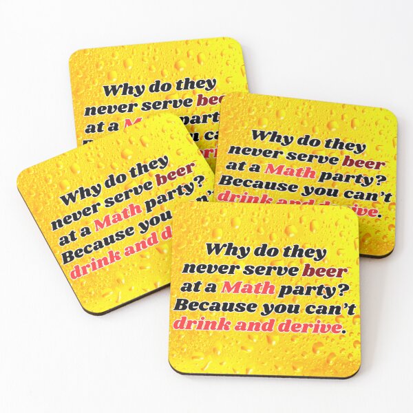 Item preview, Funny Beer Joke: Why do they never serve beer at a Math party? designed and sold by MasonicGears.