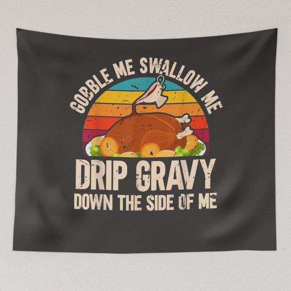Item preview, Funny Thanksgiving Party Turkey Gobble Me Swallow Me designed and sold by William Parker.