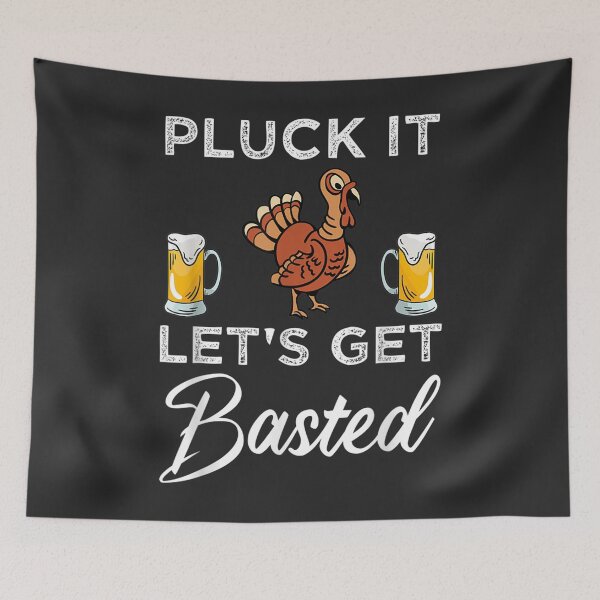 Item preview, Funny Thanksgiving Pluck It Let's Get Basted Holiday designed and sold by William Parker.