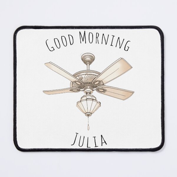 Item preview, Good Morning Julia Ceiling Fan designed and sold by MilesKelsi.