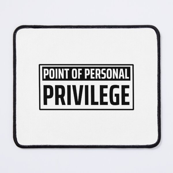 Item preview, Point of Personal Privilege designed and sold by MilesKelsi.