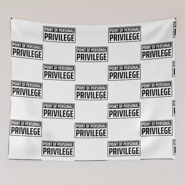 Item preview, Point of Personal Privilege designed and sold by MilesKelsi.