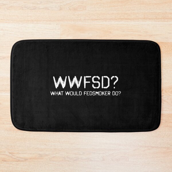 Item preview, What Would Fedsmoker Do designed and sold by MilesKelsi.