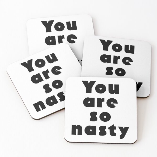 Item preview, You Are So Nasty designed and sold by MilesKelsi.