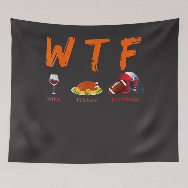 Item preview, Funny Thanksgiving WTF Wine Turkey Football designed and sold by William Parker.