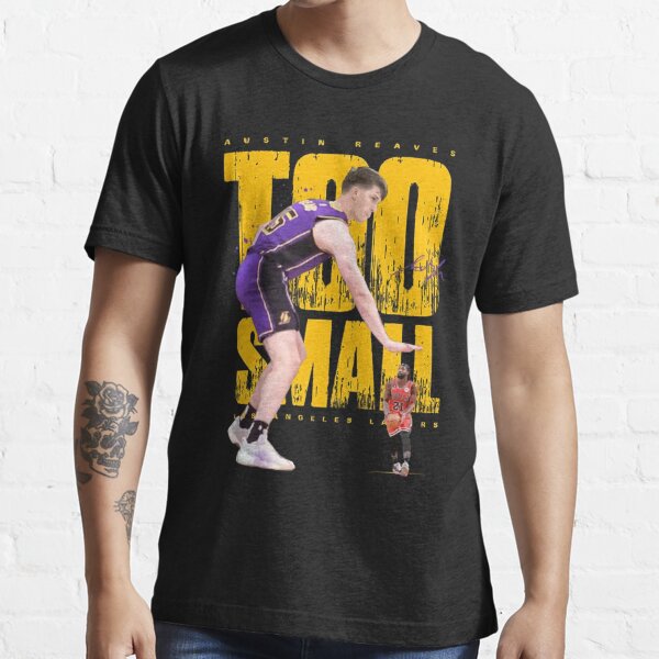 Austin Reaves Los Angeles Lakers too small signature meme shirt