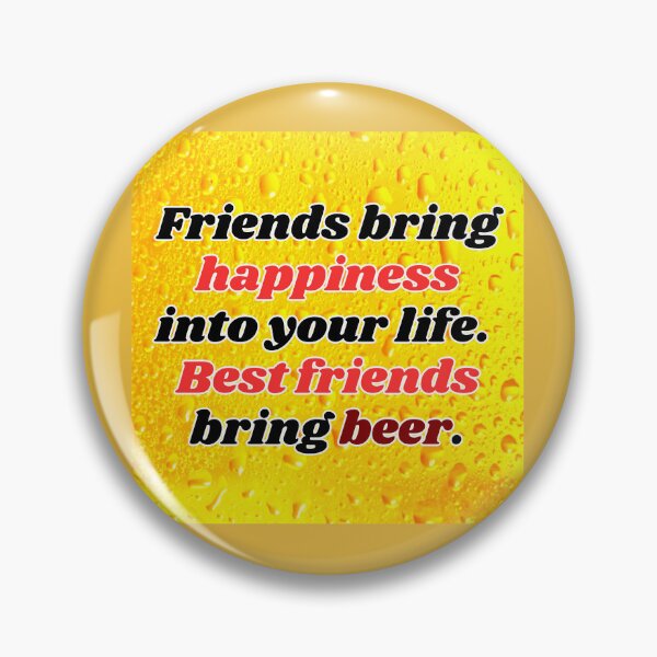 Item preview, Funny Beer Joke: Friends bring happiness. designed and sold by MasonicGears.