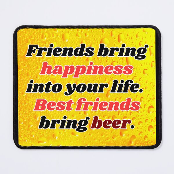 Item preview, Funny Beer Joke: Friends bring happiness. designed and sold by MasonicGears.