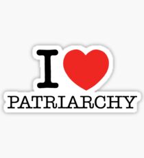 I Love Patriarchy Sticker