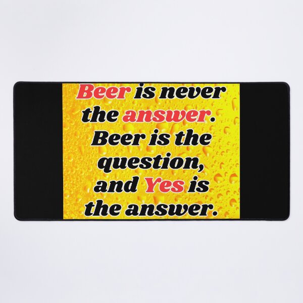 Item preview, Funny Beer Joke: Beer is never the answer. designed and sold by MasonicGears.