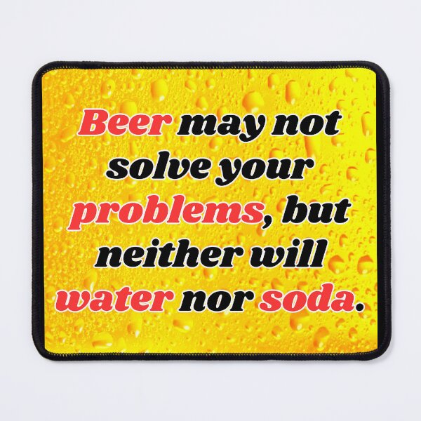 Item preview, Funny Beer Joke: Beer may not solve your problems. designed and sold by MasonicGears.