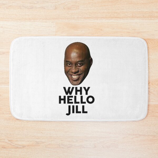 Item preview, Why Hello Jill Ainsley Meme designed and sold by cleopascal.