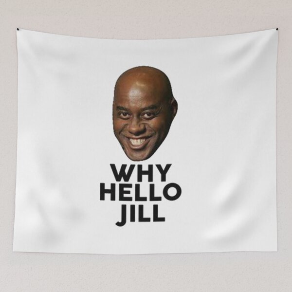Item preview, Why Hello Jill Ainsley Meme designed and sold by cleopascal.