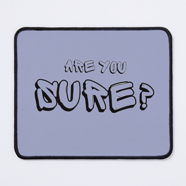 Item preview, Are you sure? designed and sold by Budibabe.