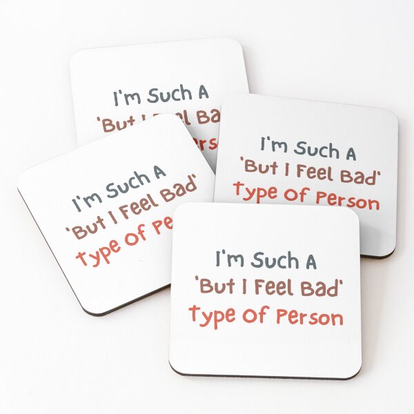 Item preview, I'm Such A 'But I Feel Bad' Type Of Person" designed and sold by DesignDazzles.