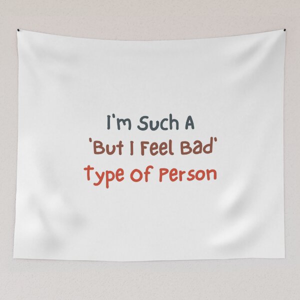 Item preview, I'm Such A 'But I Feel Bad' Type Of Person" designed and sold by DesignDazzles.