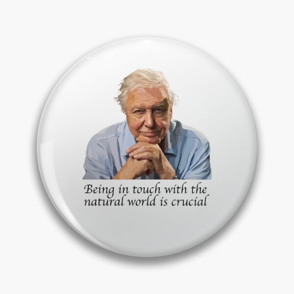 Item preview, David Attenborough - Being in touch with the natural world is crucial designed and sold by KymaniMayo94.