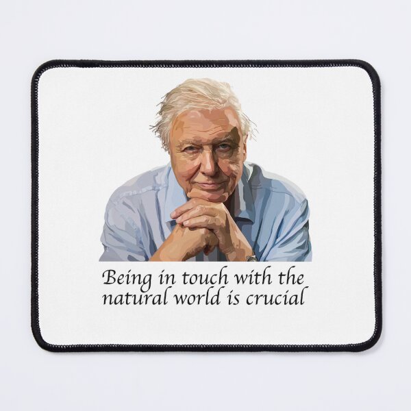 Item preview, David Attenborough - Being in touch with the natural world is crucial designed and sold by KymaniMayo94.