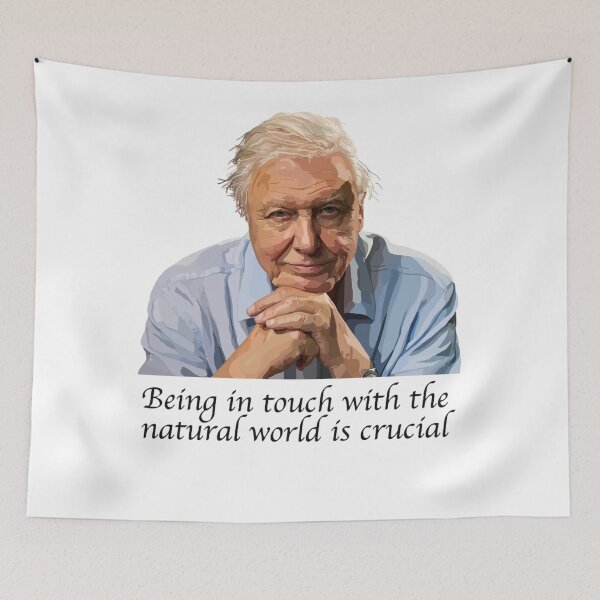 Item preview, David Attenborough - Being in touch with the natural world is crucial designed and sold by KymaniMayo94.