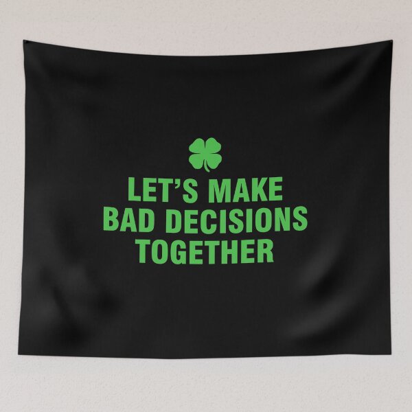 Item preview, Let's make bad decisions together Saint Patrick's Day designed and sold by allthetees.