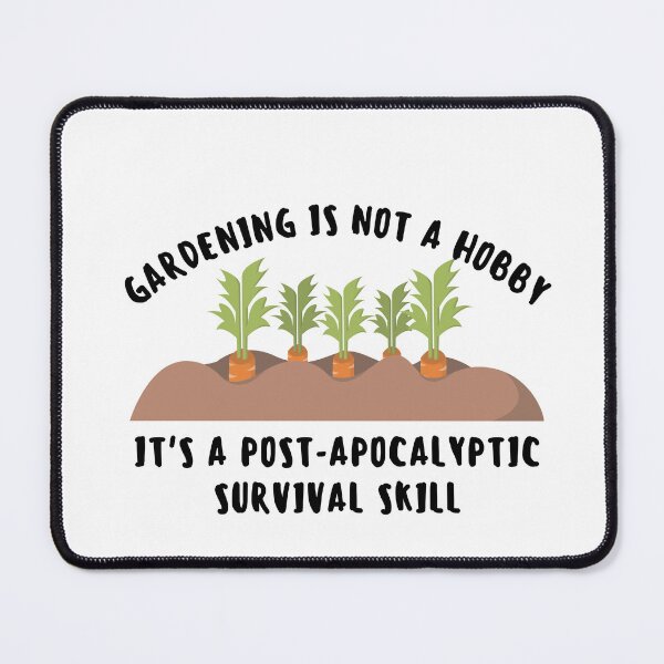 Item preview, gardening is not a hobby, it's a post-apocalyptic survival skill designed and sold by Ashi17.