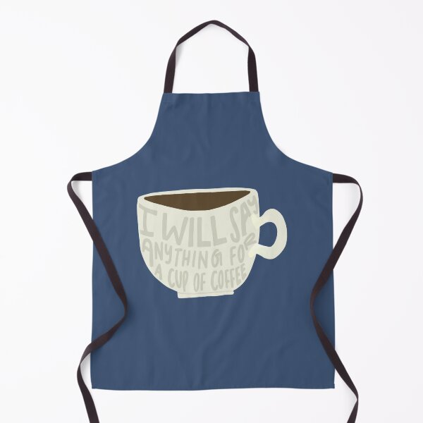 Item preview, I Will Say Anything for a Cup of Coffee designed and sold by Shejhaybotag.