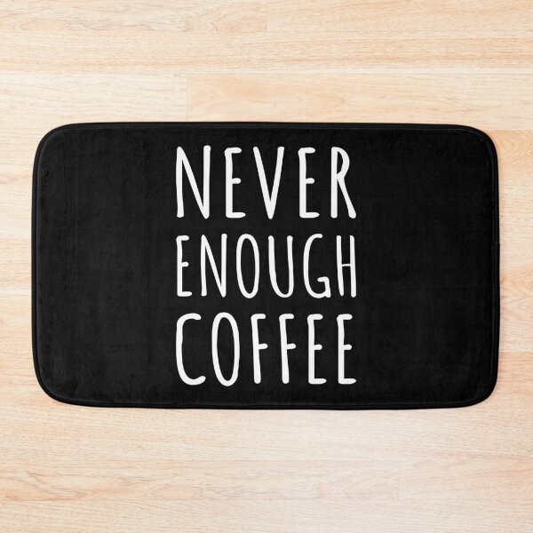 Item preview, Never Enough Coffee I designed and sold by Lemon Pepper.