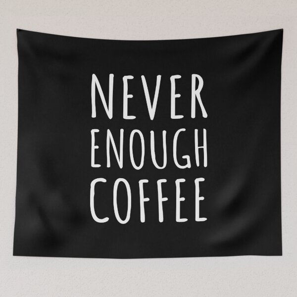 Item preview, Never Enough Coffee I designed and sold by Lemon Pepper.