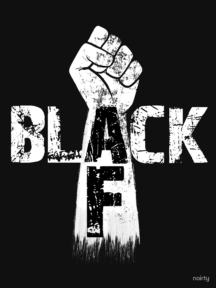 Black Af! Black Is Beautiful! African American T-Shirt Black Af! Black Is Beautiful! African American T-Shirt