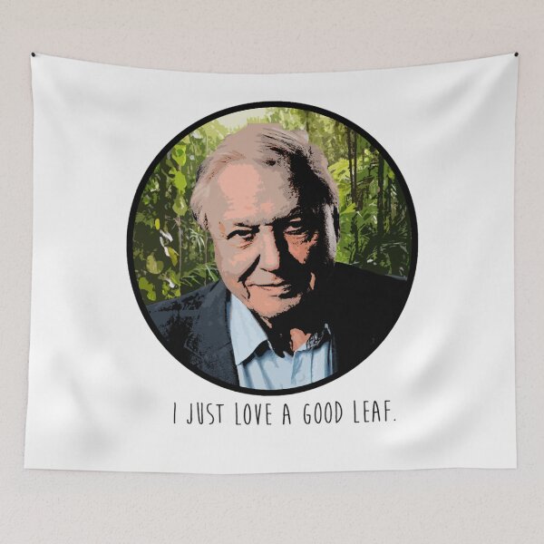 Item preview, David Attenborough I Just Love A Good Leaf designed and sold by KymaniMayo94.
