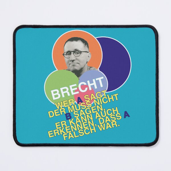 Item preview, Bertolt Brecht, quote, Anyone who says A doesn't have to say B designed and sold by Mauswohn.