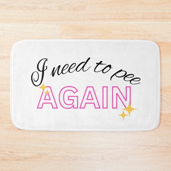 Item preview, “I need to pee again” (fabulous version) designed and sold by Kiwis-Colors.