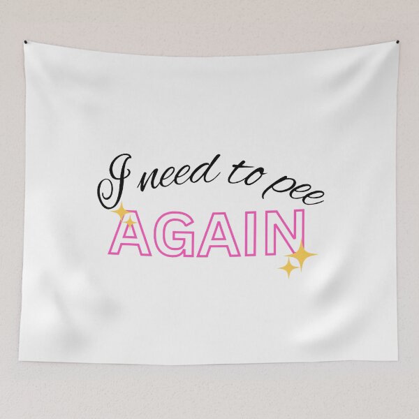 Item preview, “I need to pee again” (fabulous version) designed and sold by Kiwis-Colors.