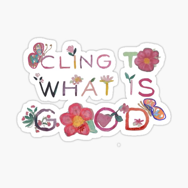 Cling to what is good in watercolor Sticker