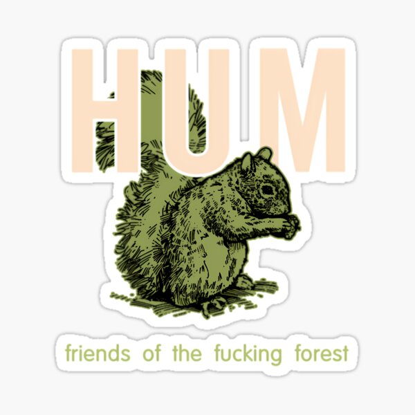 Item preview, Hum Friends Of The Fucking Forest  	 designed and sold by dutaufzcib72.