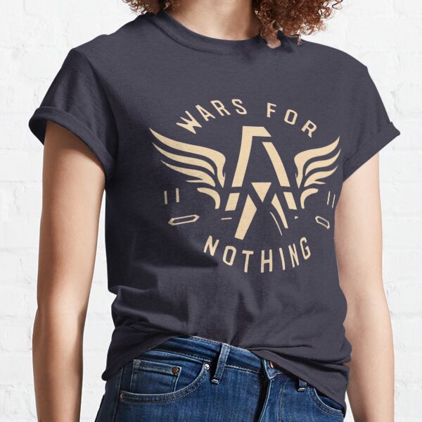 Wars for Nothing Classic T-Shirt